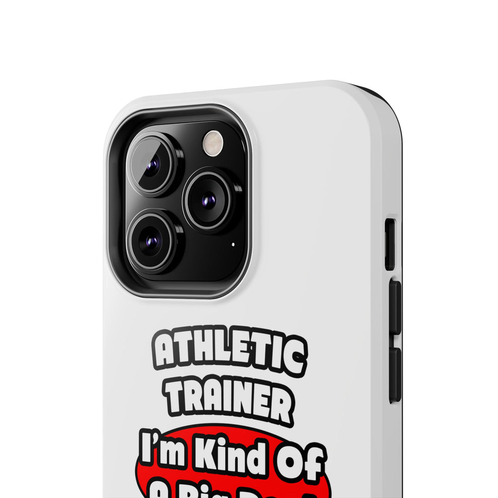 Athletic Trainer ... Big Deal - Tough Phone Cases