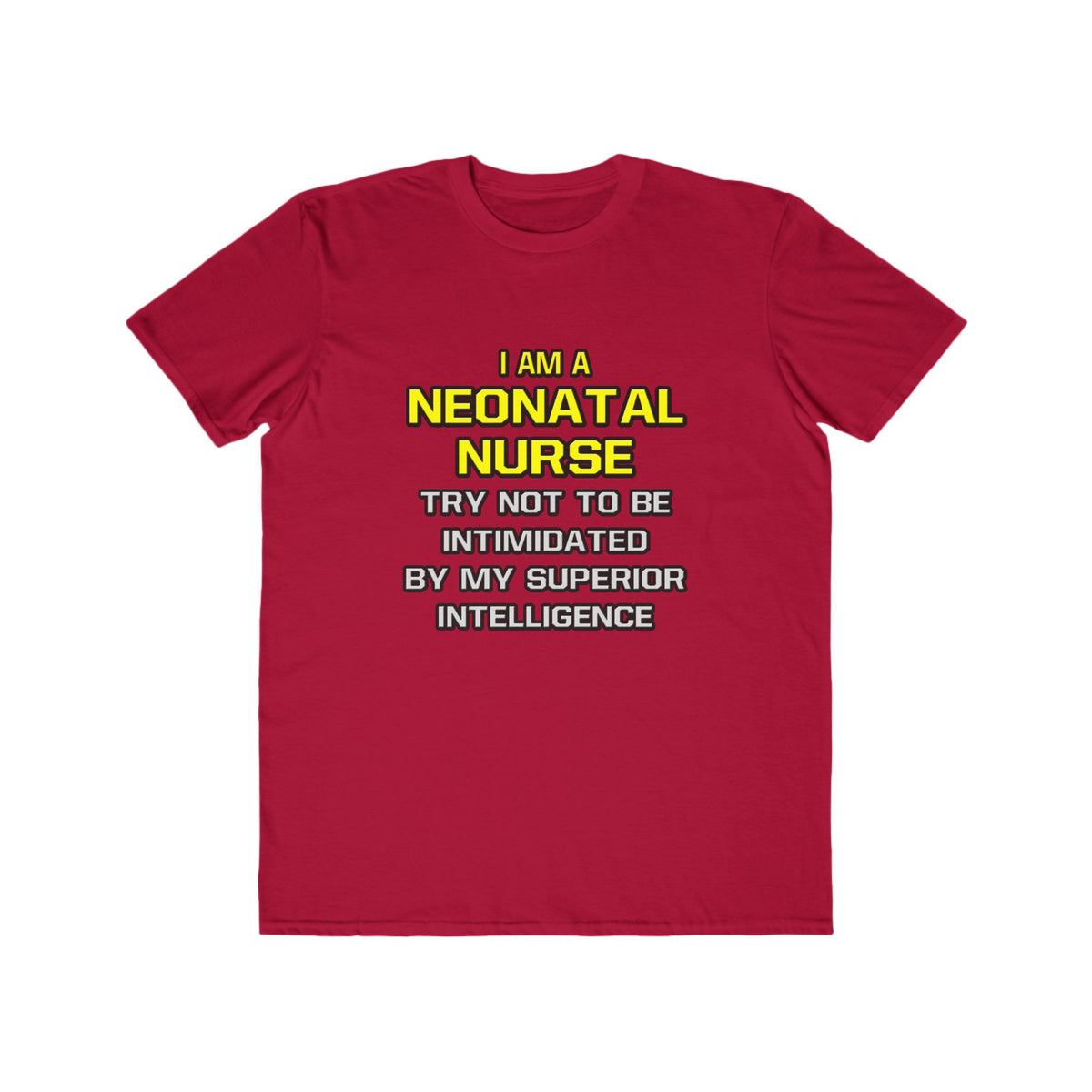 Neonatal Nurse...Superior Intelligence - Men's Lightweight Fashion Tee