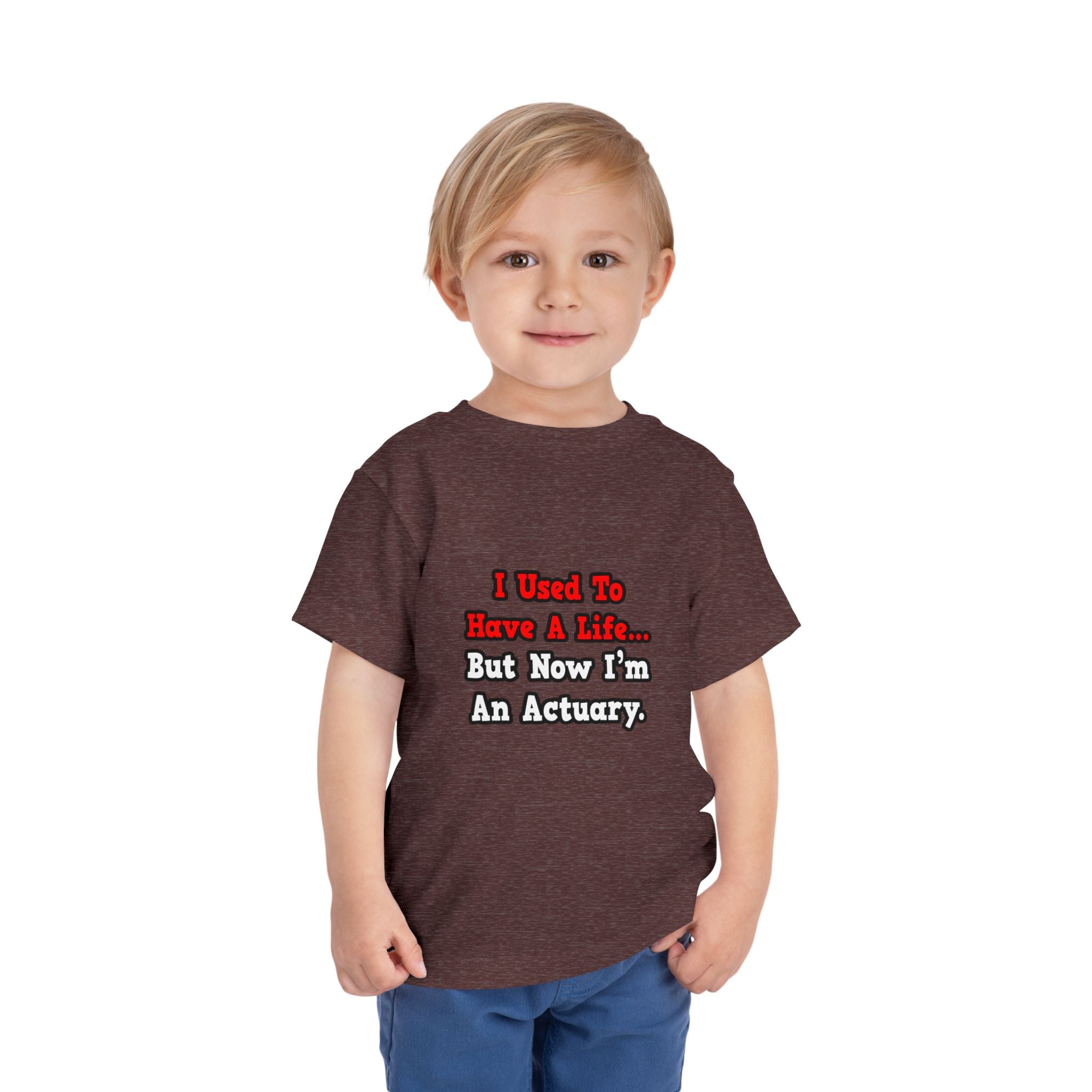 I Used to Have a Life...Actuary - Toddler Short Sleeve Tee