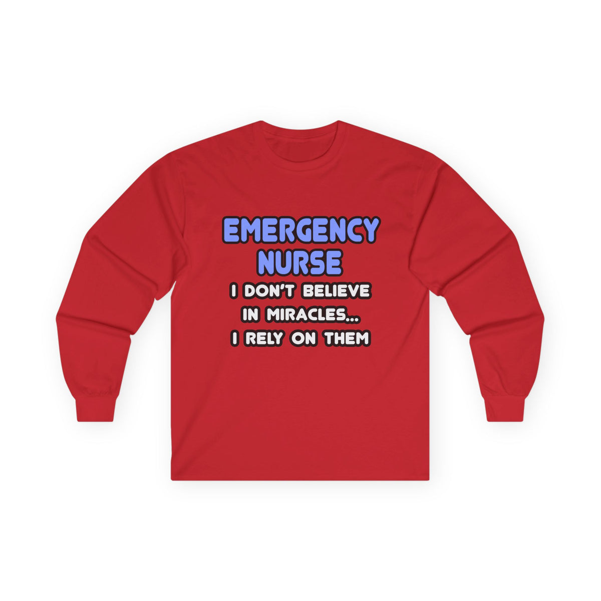 Miracles and Emergency Nurses - Unisex Ultra Cotton Long Sleeve Tee