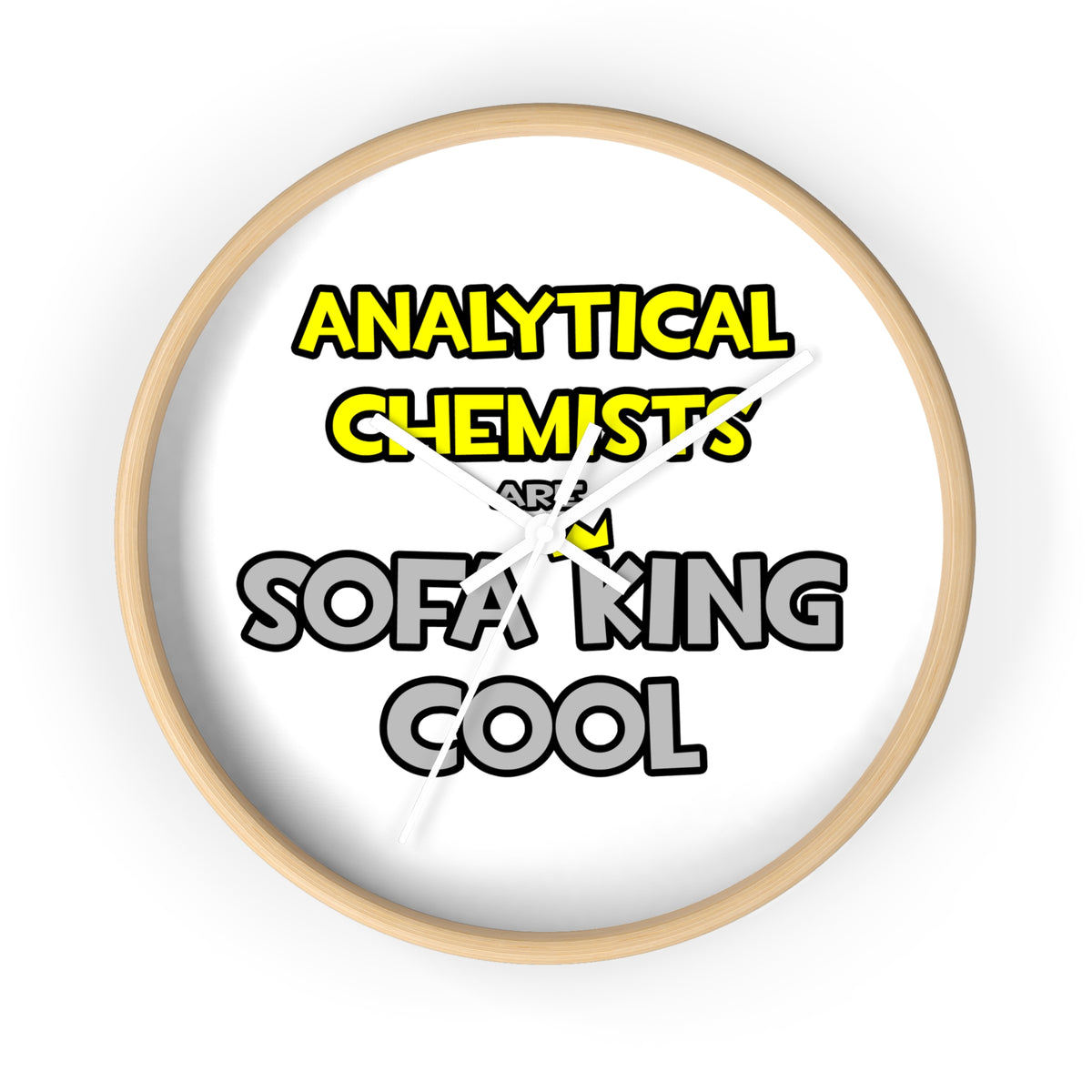 Analytical Chemists Are Sofa King Cool - Wall Clock