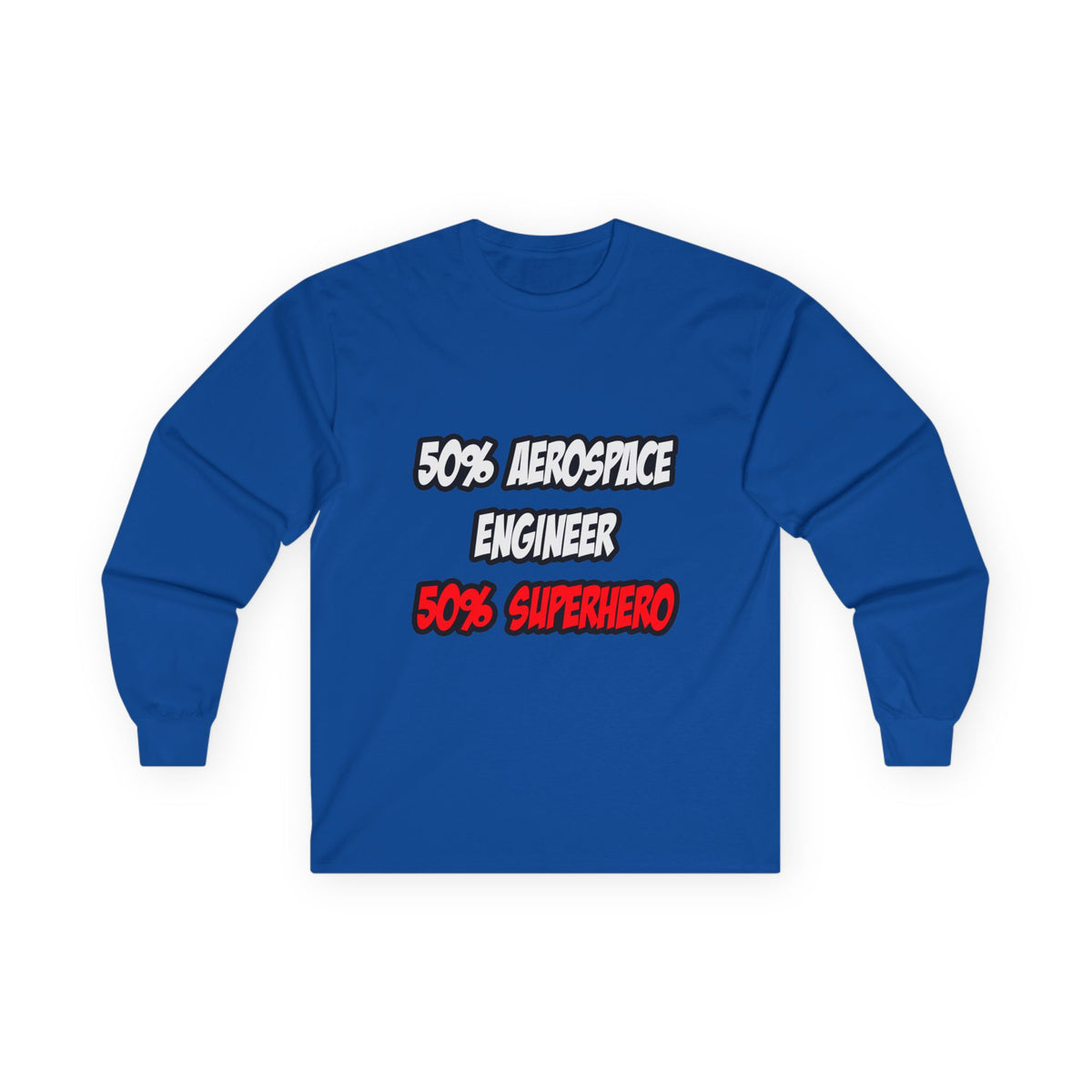 Half Aerospace Engineer...Half Superhero - Unisex Ultra Cotton Long Sleeve Tee