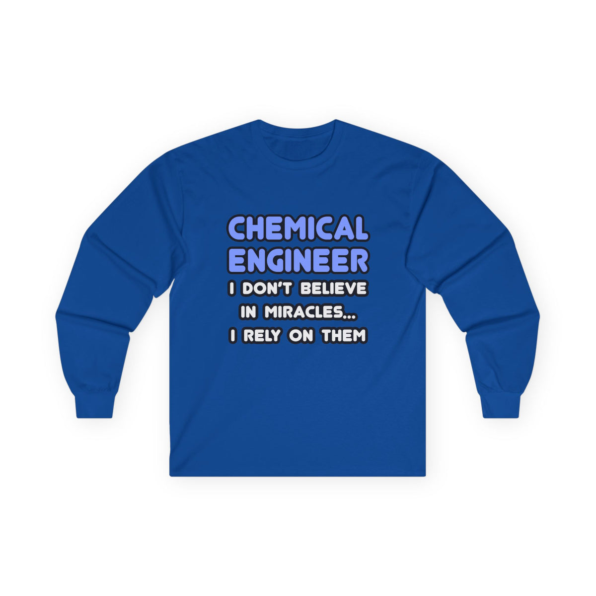 Miracles and Chemical Engineers - Unisex Ultra Cotton Long Sleeve Tee