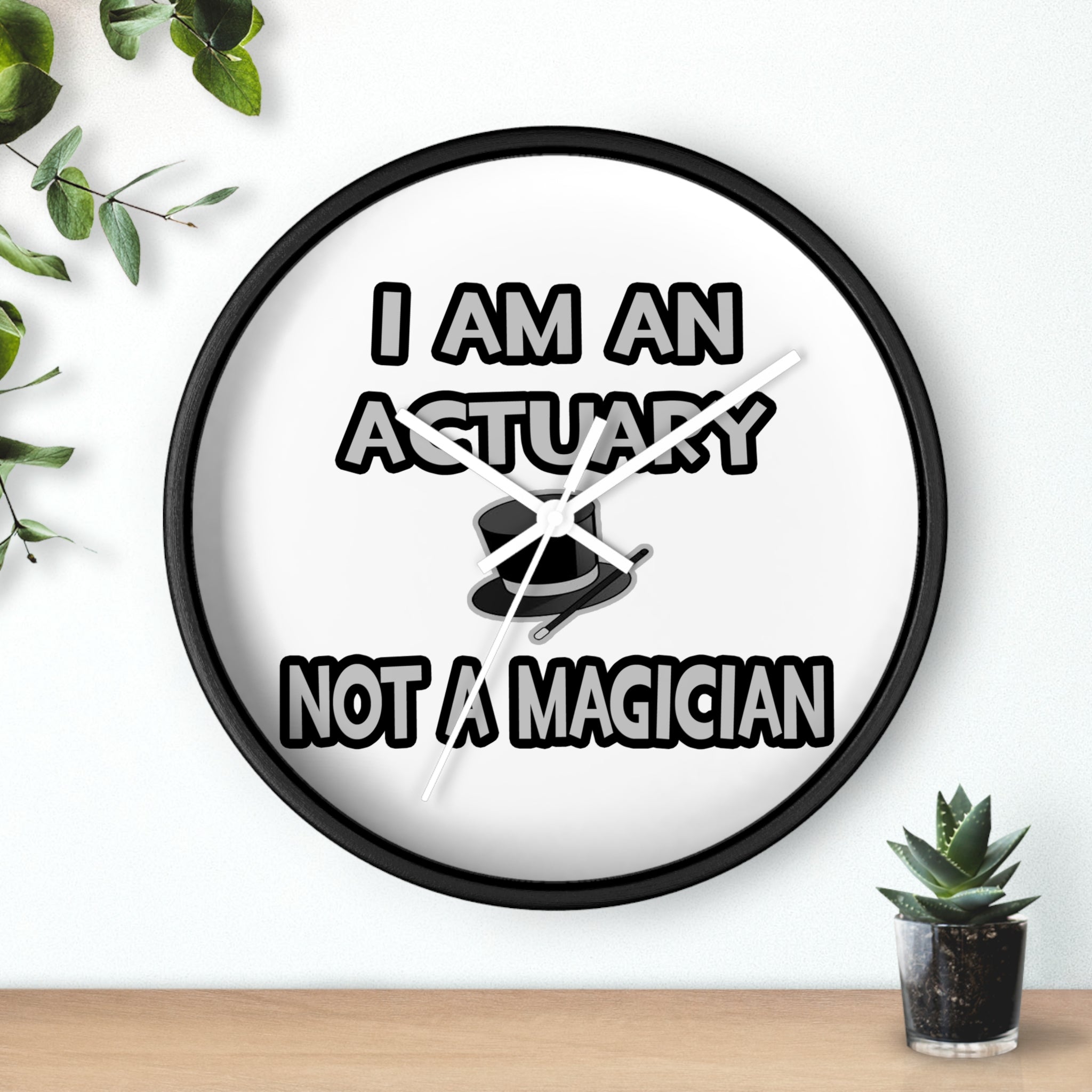 I Am An Actuary... Not A Magician - Wall Clock
