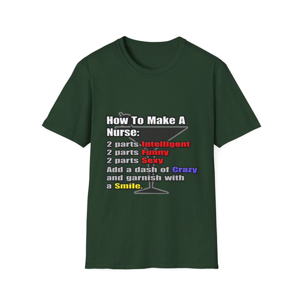 How To Make a Nurse - Unisex Softstyle T-Shirt