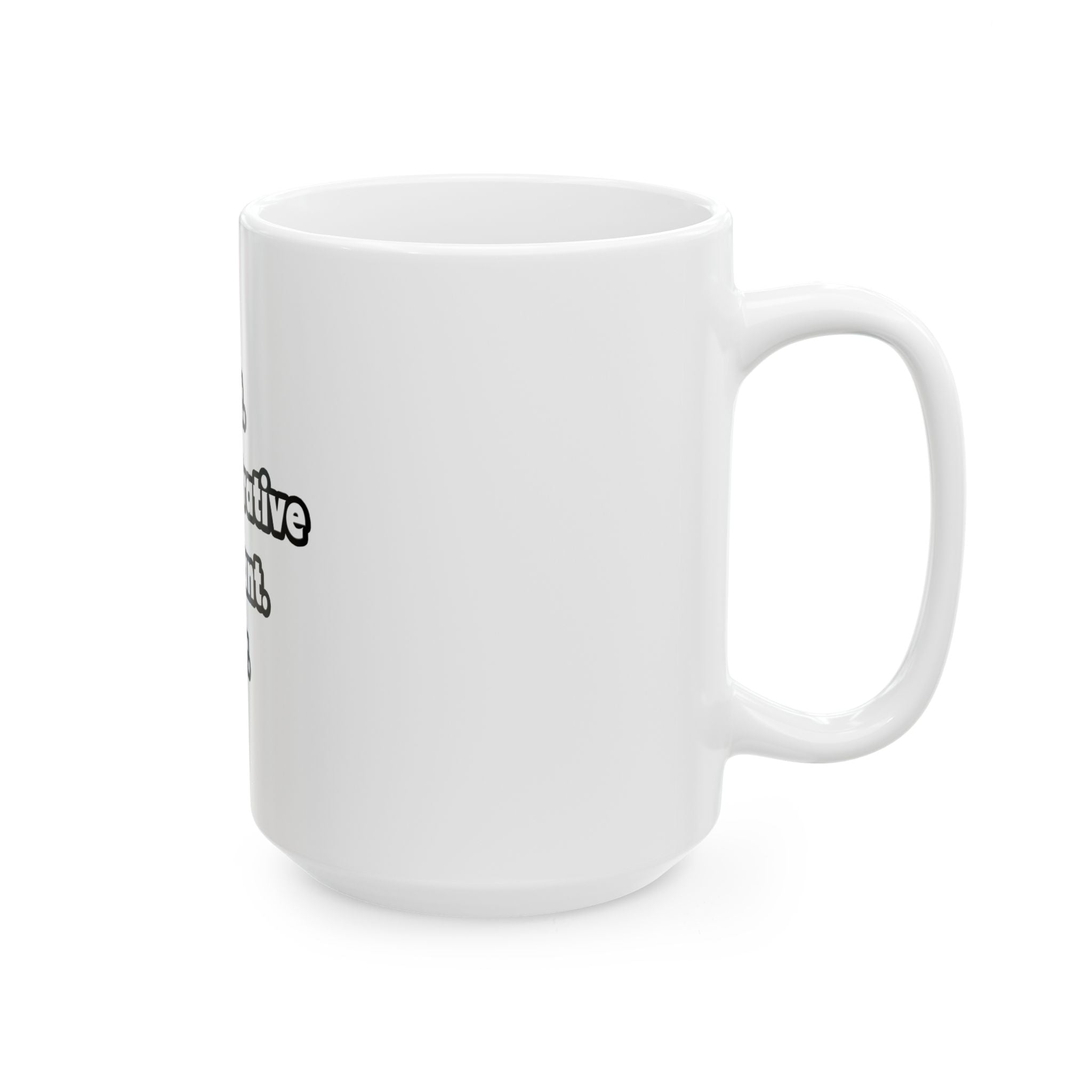 Best. Administrative Assistant. Ever - Ceramic Mug, (11oz, 15oz)