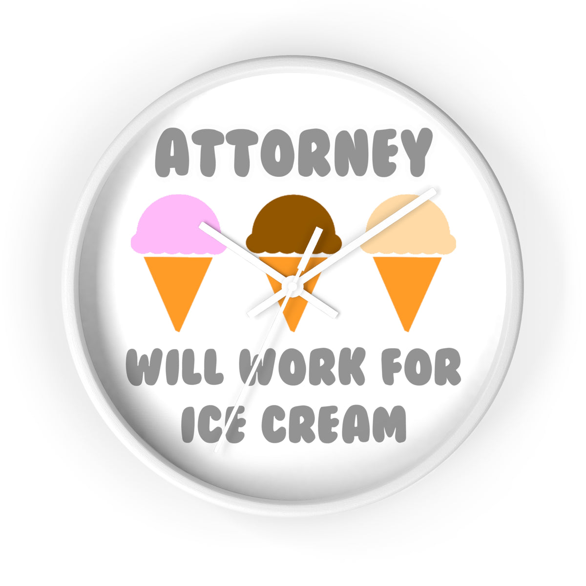 Attorney ... Will Work For Ice Cream - Wall Clock