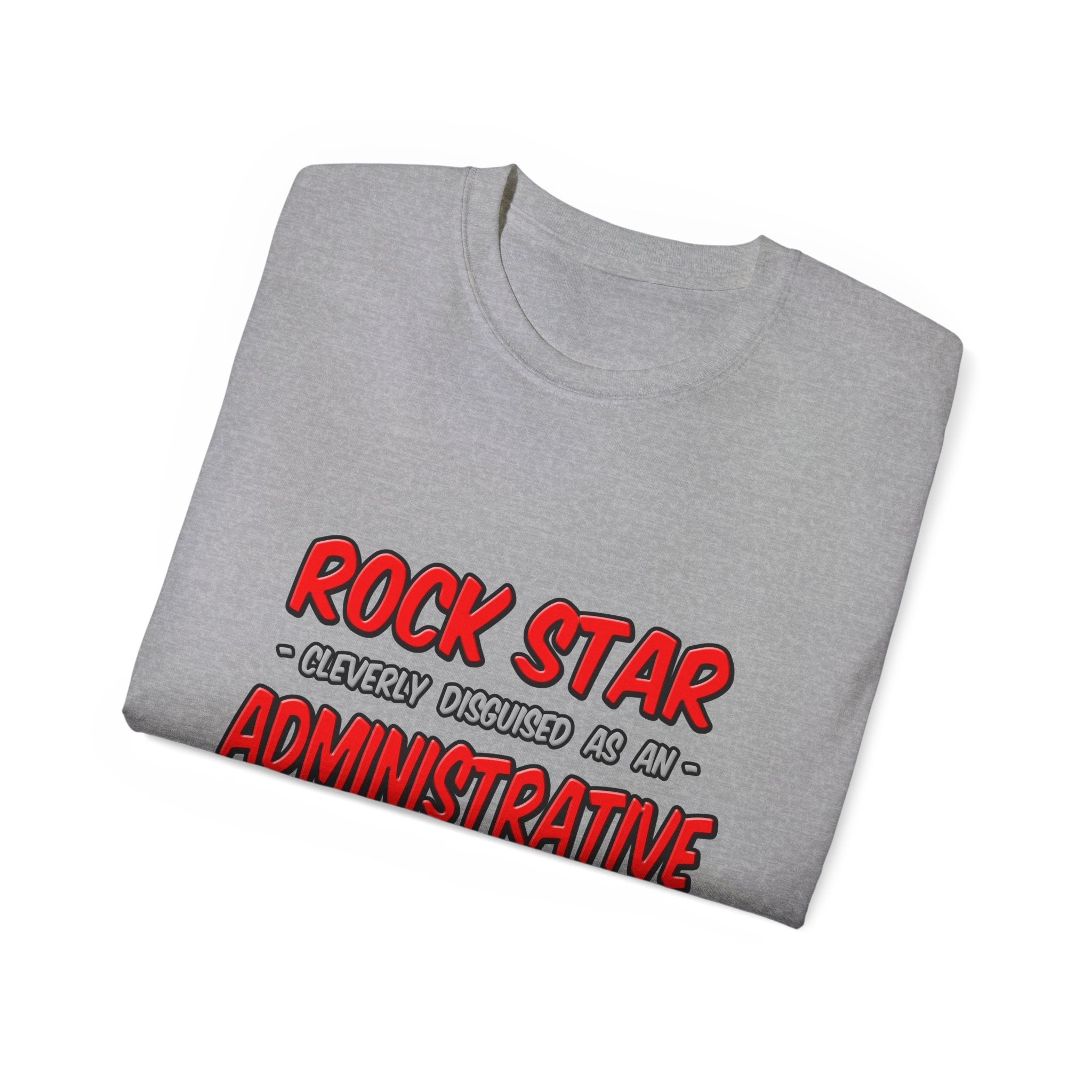 Rock Star...Administrative Assistant - Unisex Ultra Cotton Tee