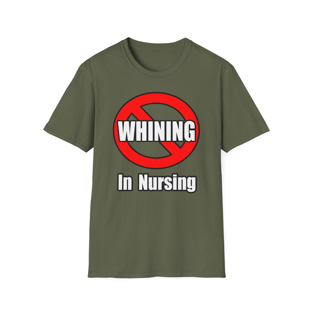 No Whining In Nursing - Unisex Softstyle T-Shirt