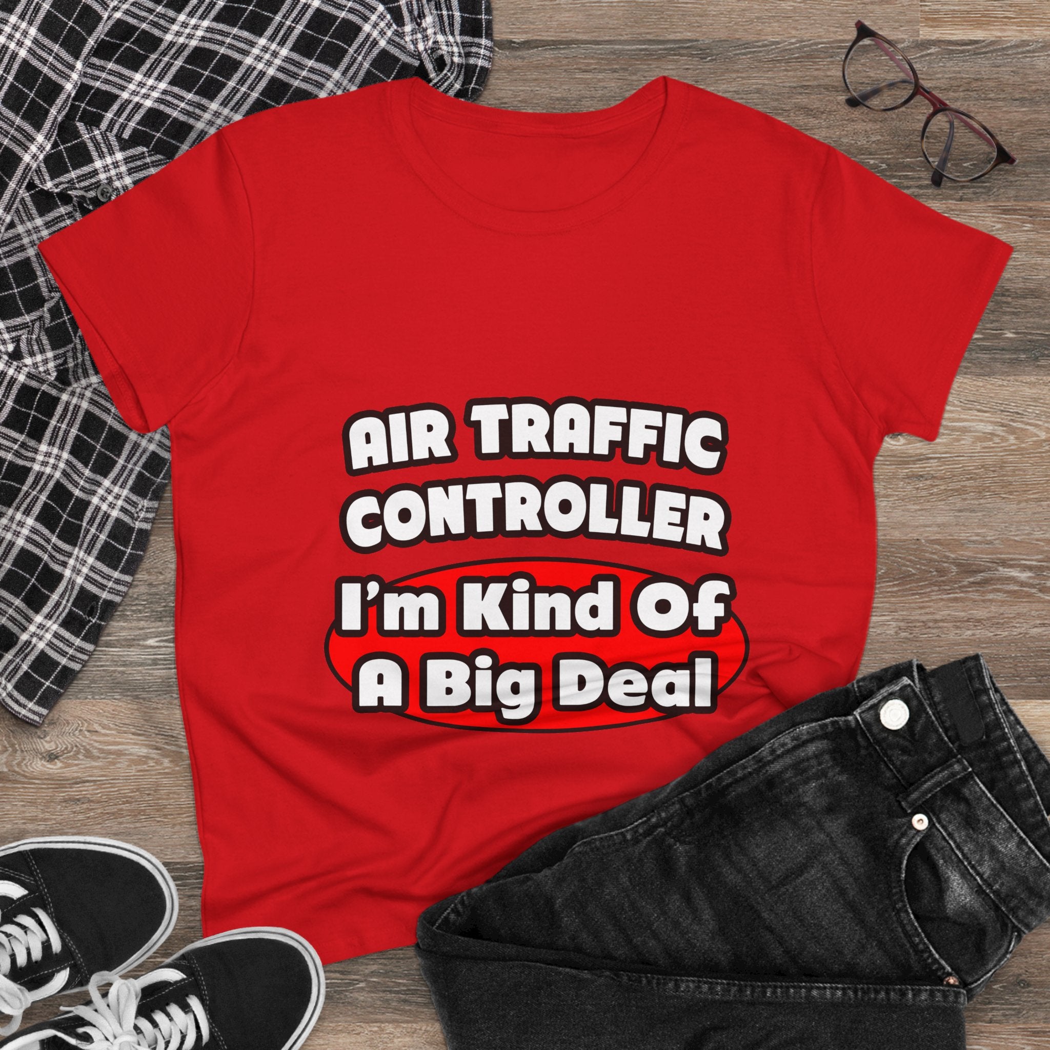 Air Traffic Controller...Big Deal - Women's Midweight Cotton Tee