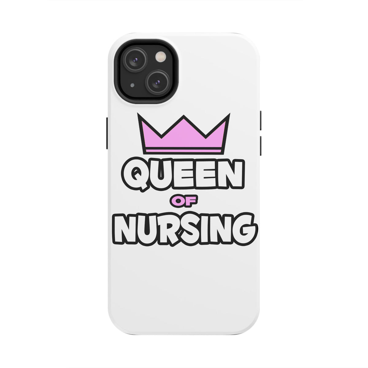 Queen of Nursing - Tough Phone Cases