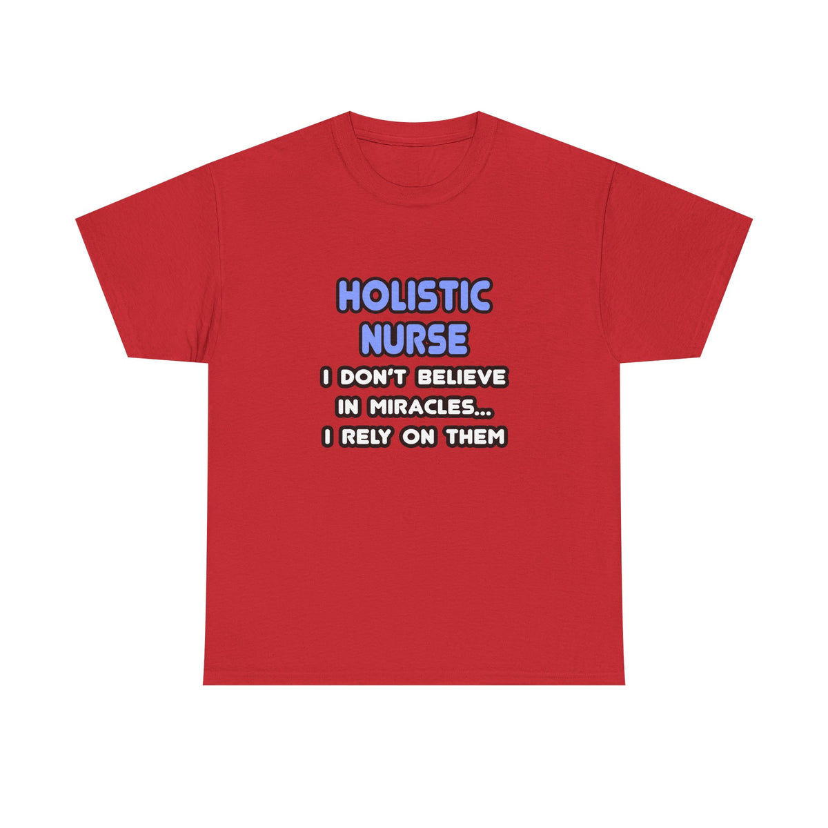 Miracles and Holistic Nurses - Unisex Heavy Cotton Tee