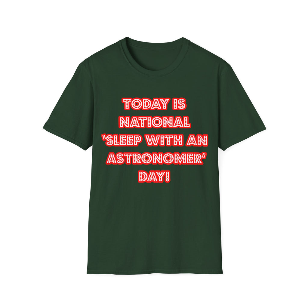 National 'Sleep With an Astronomer' Day - Unisex Softstyle T-Shirt