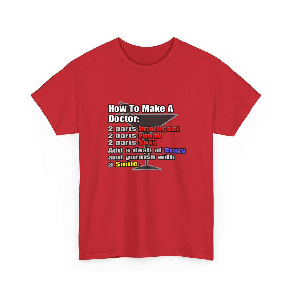 How To Make a Doctor - Unisex Heavy Cotton Tee
