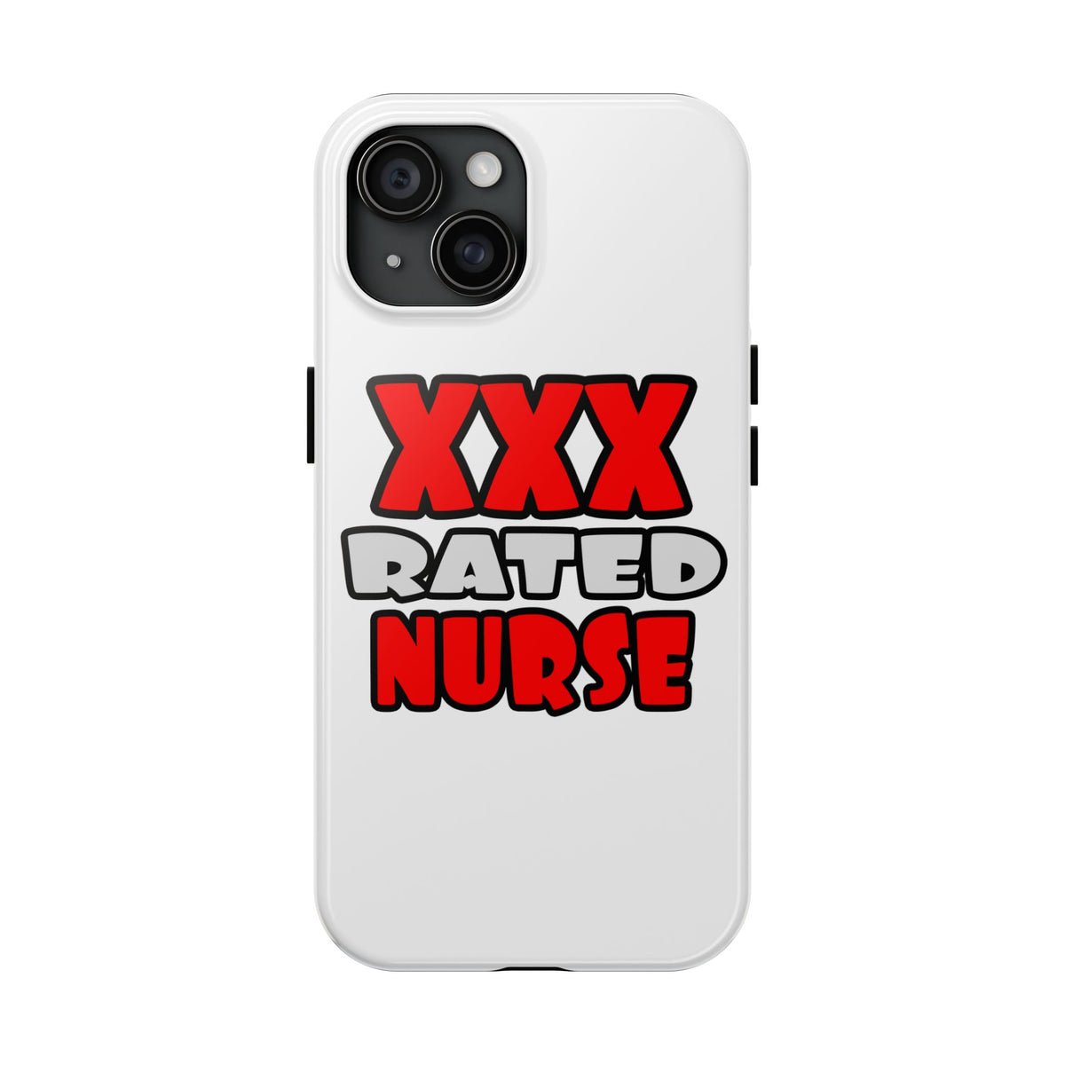XXX Rated Nurse - Tough Phone Cases