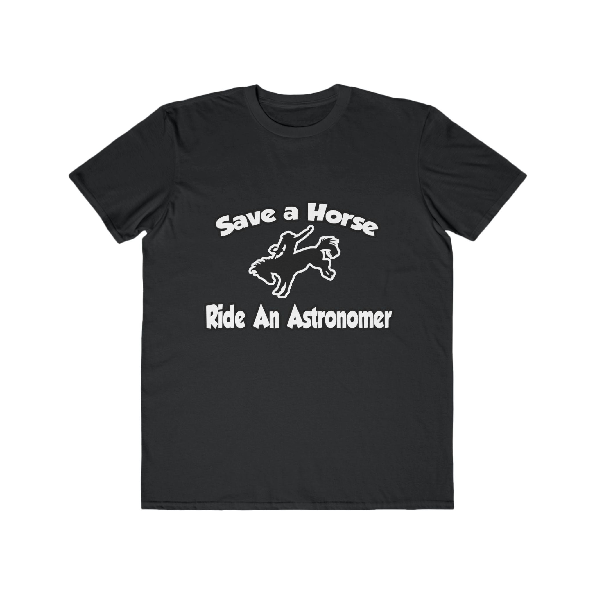 Save a Horse, Ride an Astronomer - Men's Lightweight Fashion Tee