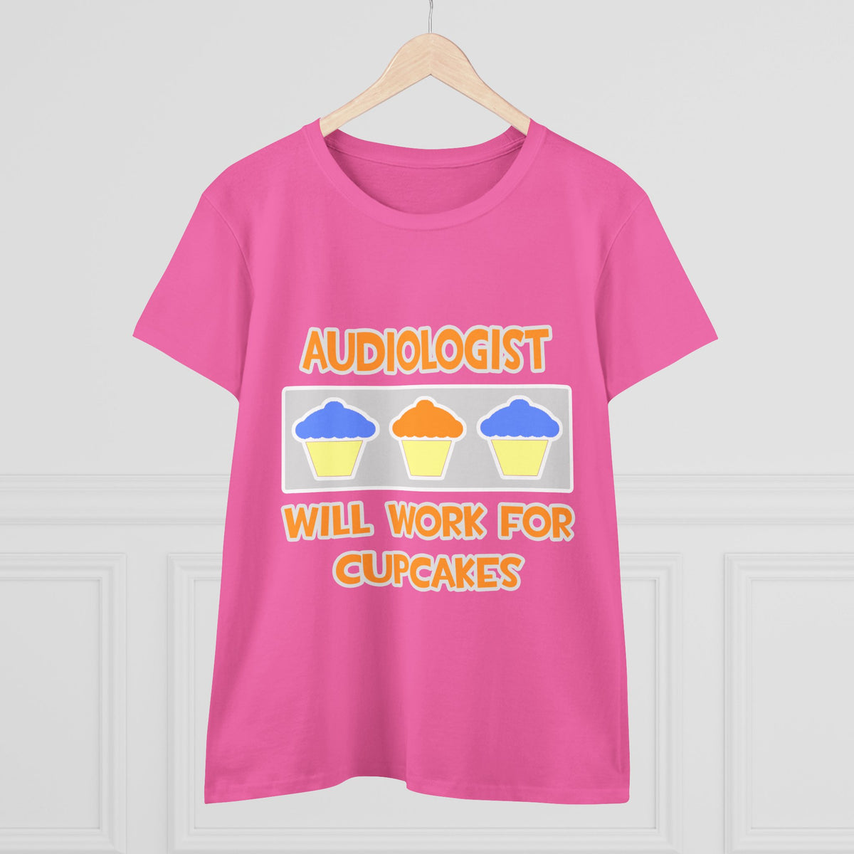 Audiologist ... Will Work For Cupcakes - Women's Midweight Cotton Tee