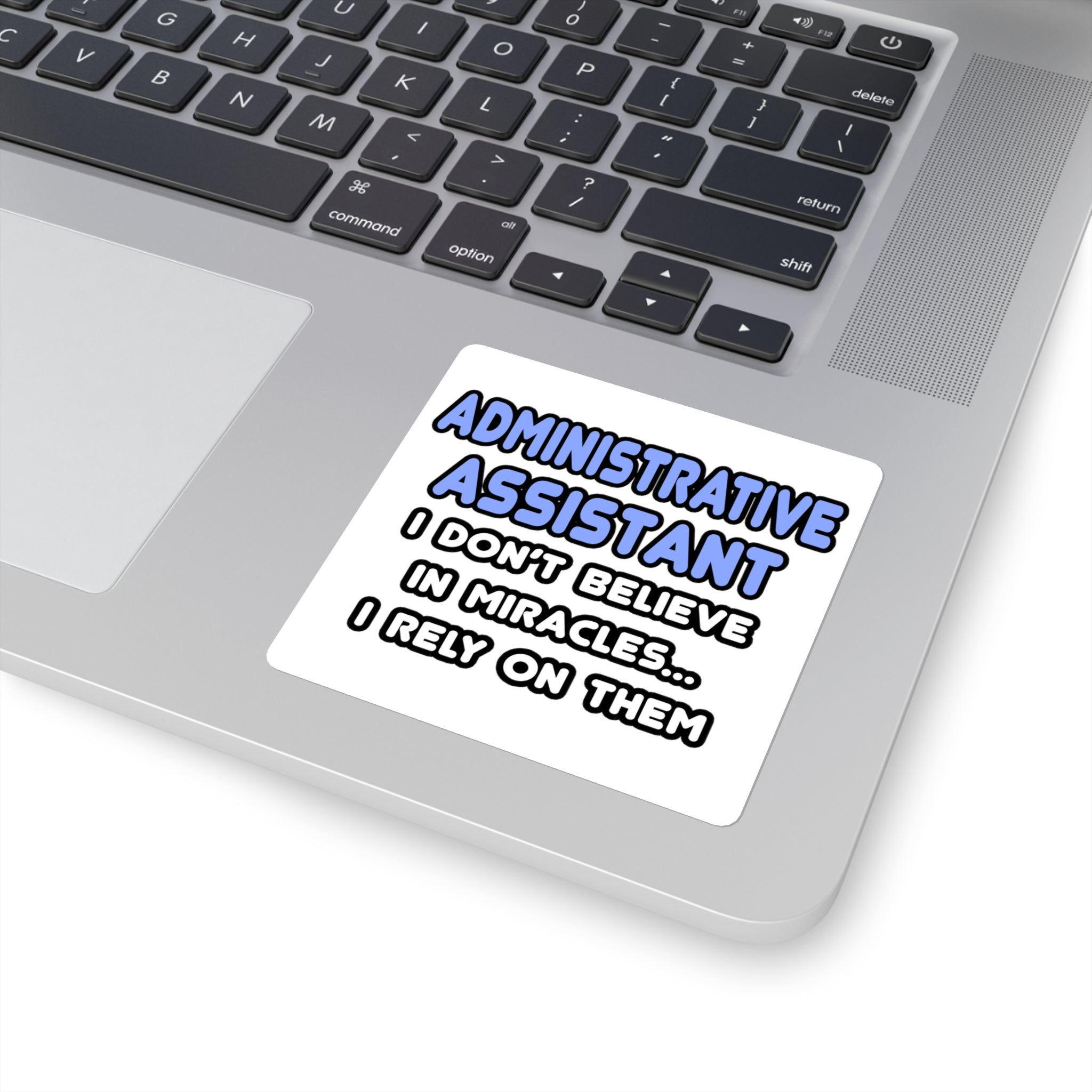 Miracles and Administrative Assistants - Square Stickers