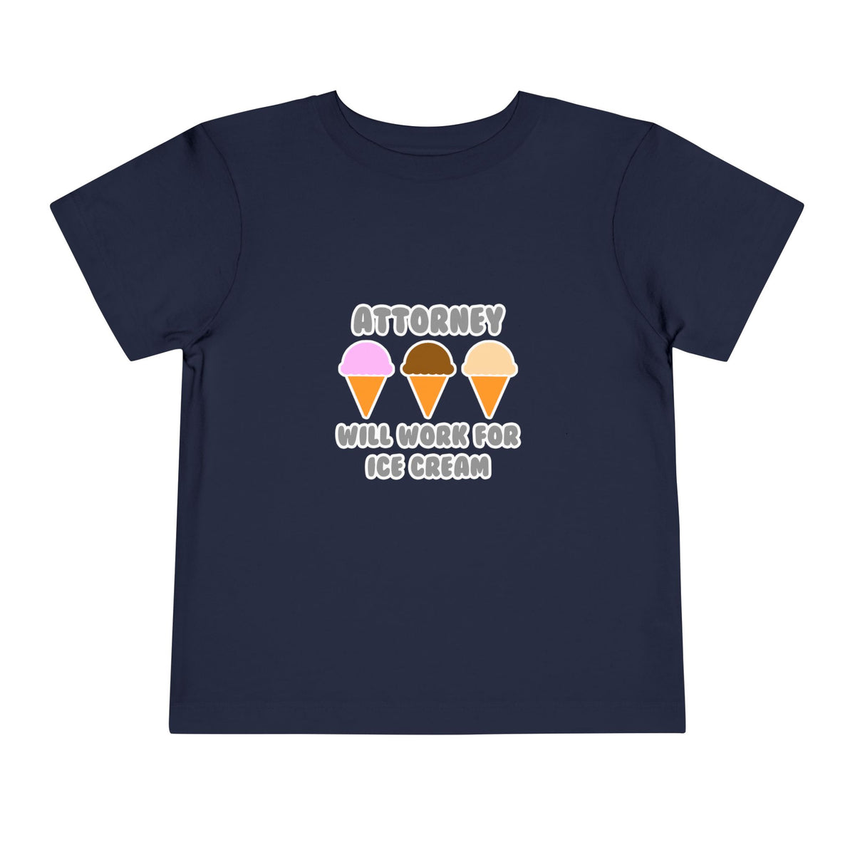 Attorney ... Will Work For Ice Cream - Toddler Short Sleeve Tee