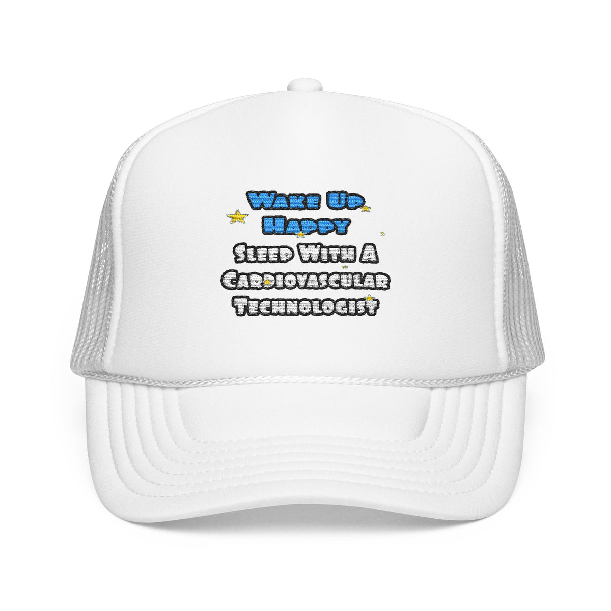 Wake Up Happy .. Sleep With Cardiovascular Tech - Foam Trucker Hat