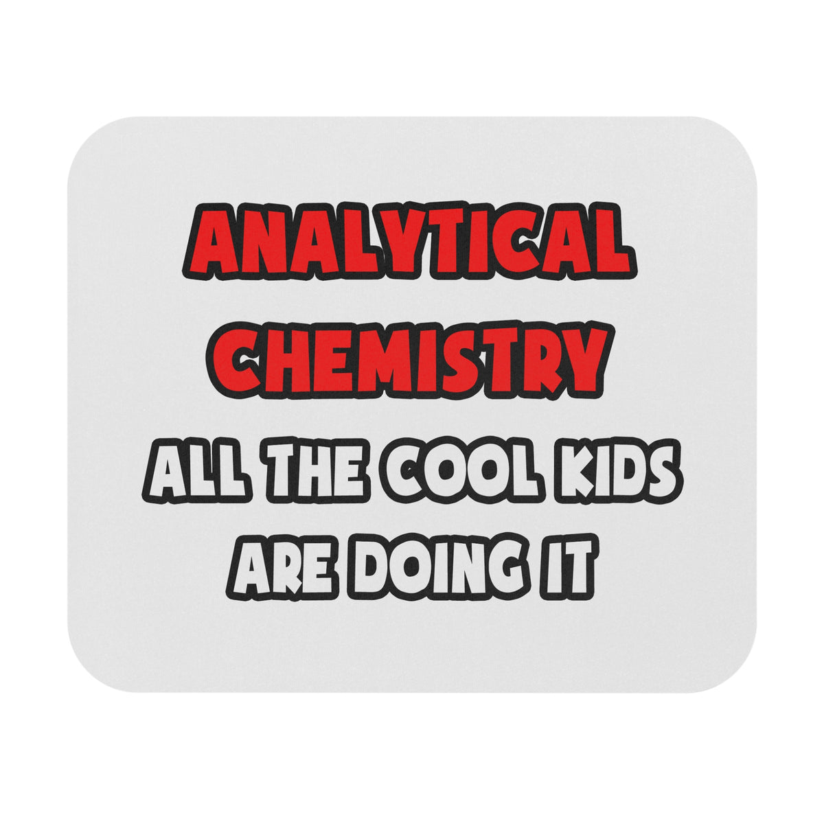 Funny Analytical Chemist Shirts - Mouse Pad (Rectangle)