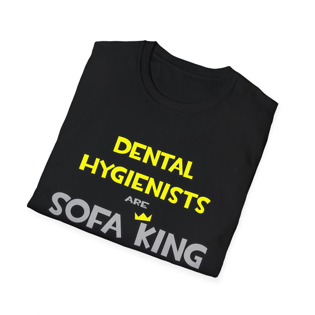 Dental Hygienists Are Sofa King Cool - Unisex Softstyle T-Shirt