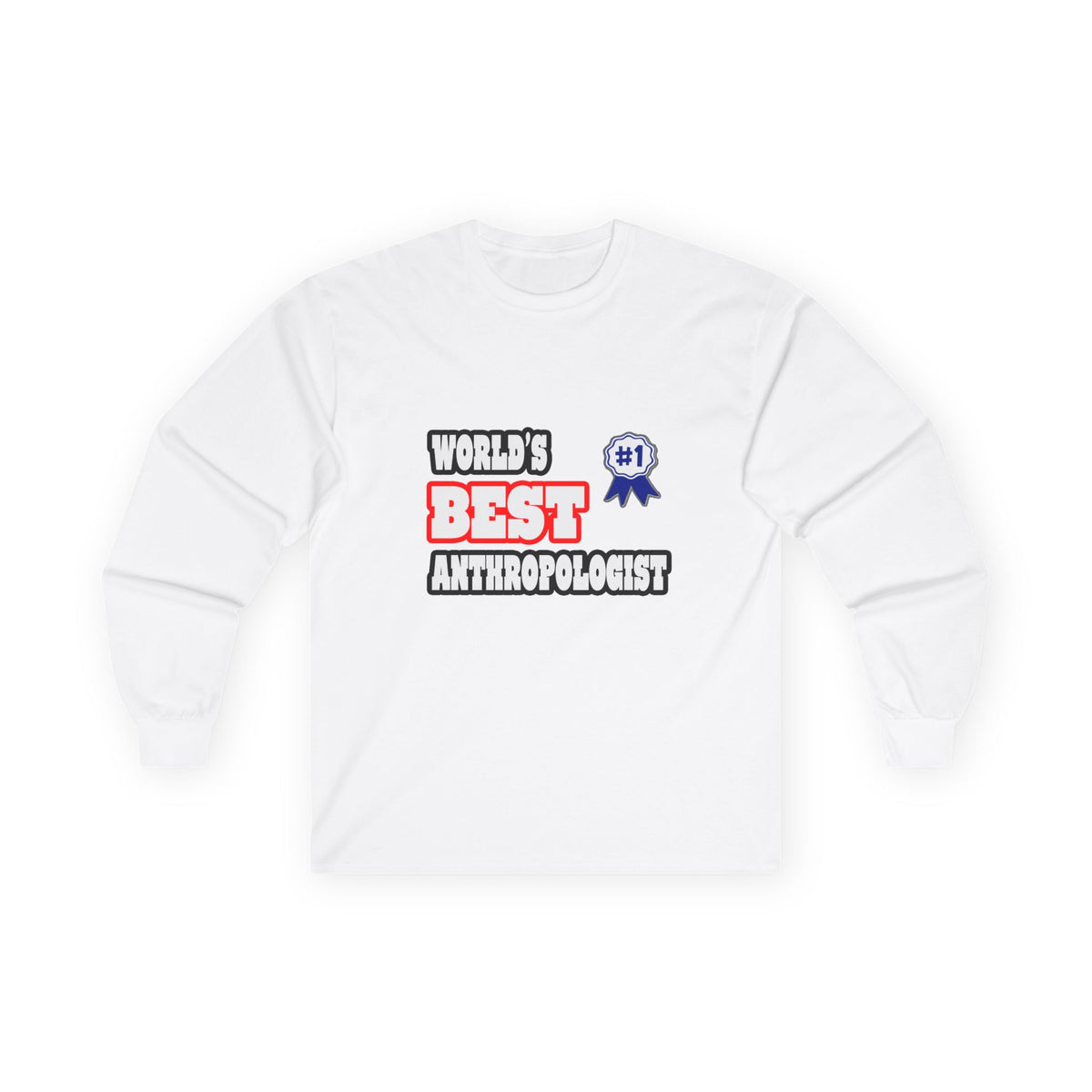 World's Best Anthropologist - Unisex Ultra Cotton Long Sleeve Tee