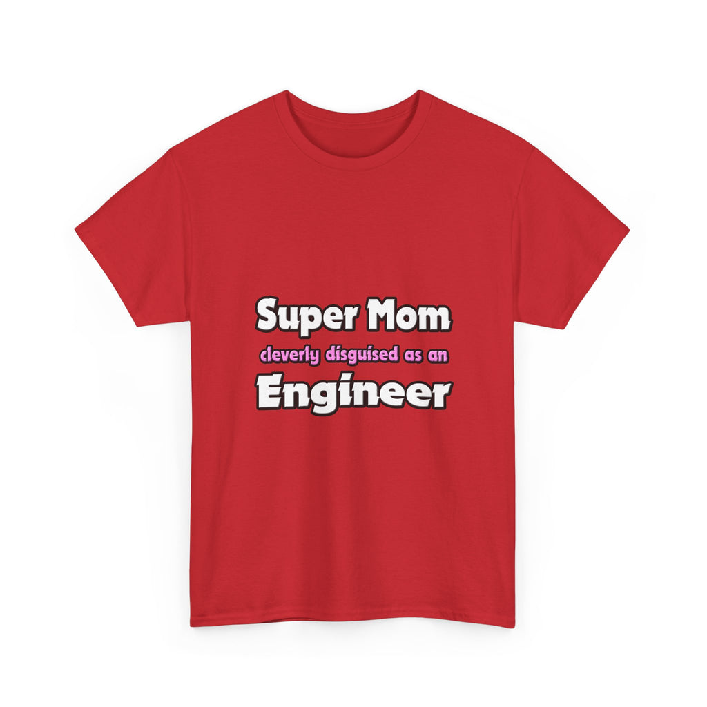 Super Mom ... Engineer - Unisex Heavy Cotton Tee