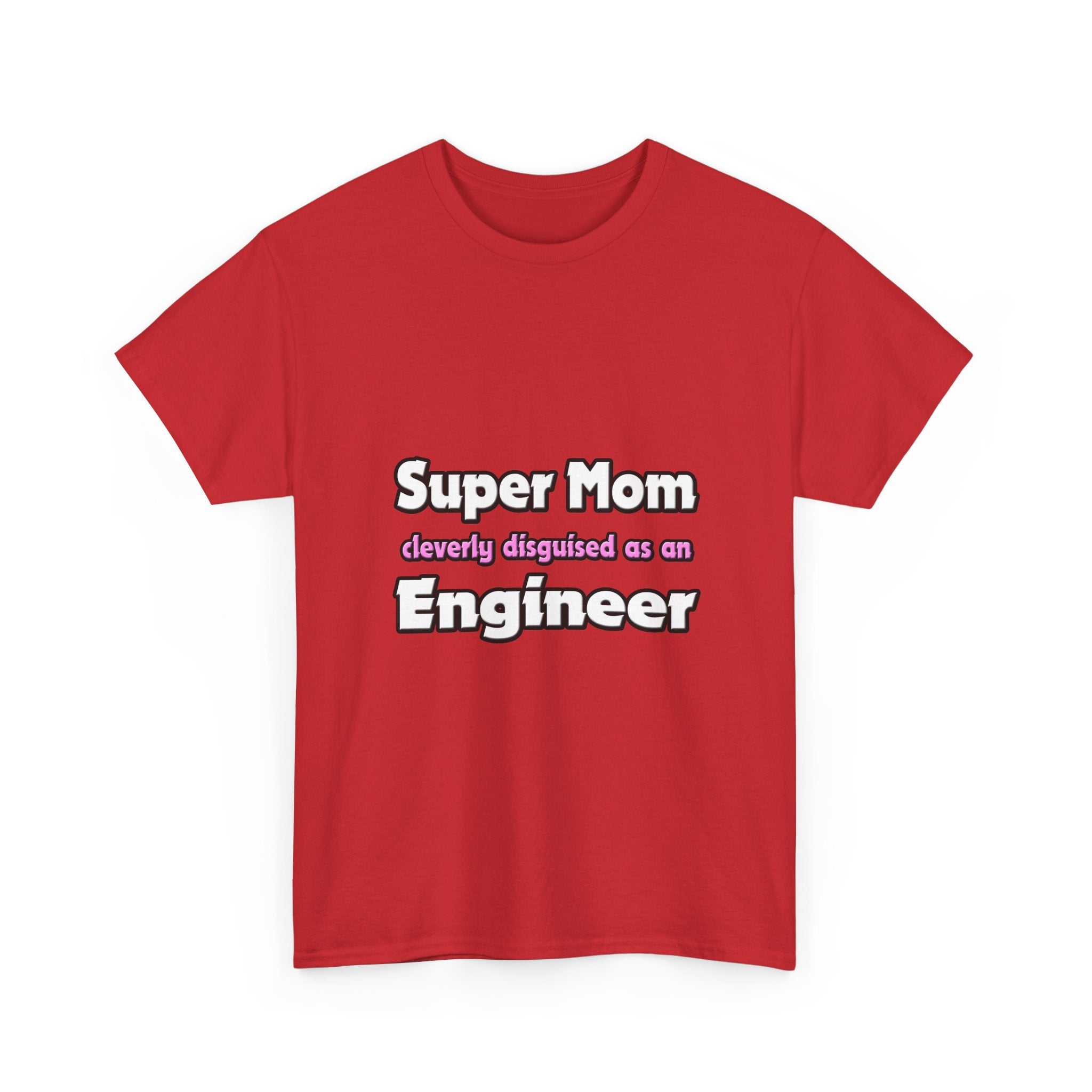 Super Mom ... Engineer - Unisex Heavy Cotton Tee