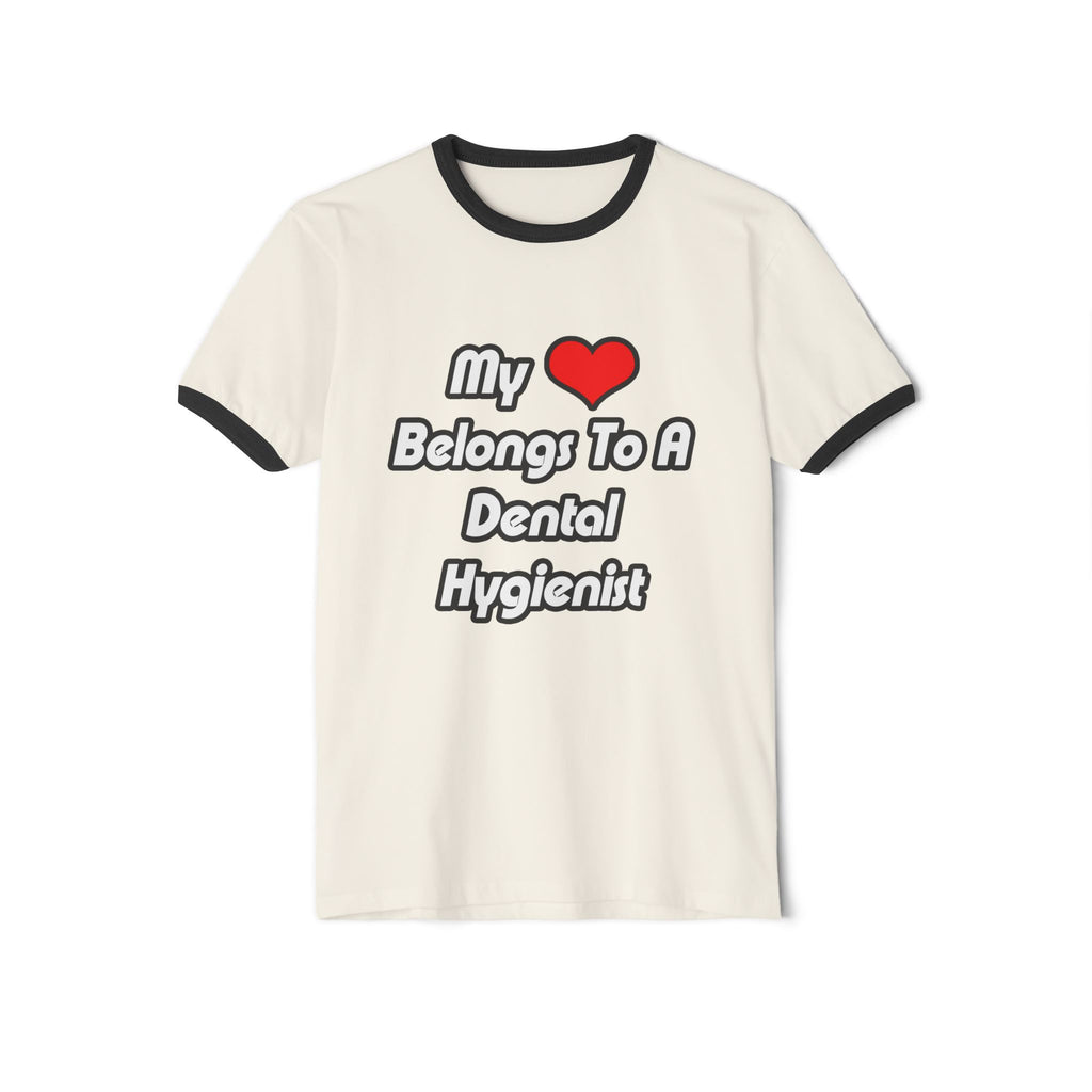 My Heart Belongs To A Dental Hygienist - Unisex Cotton Ringer T-Shirt