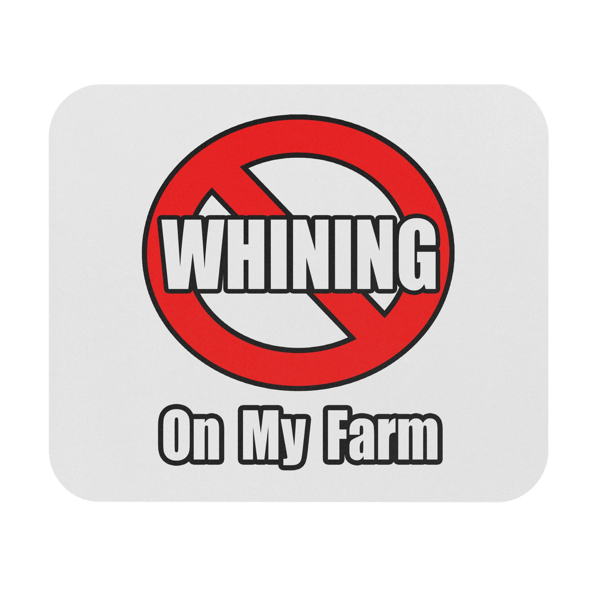 No Whining On My Farm - Mouse Pad (Rectangle)