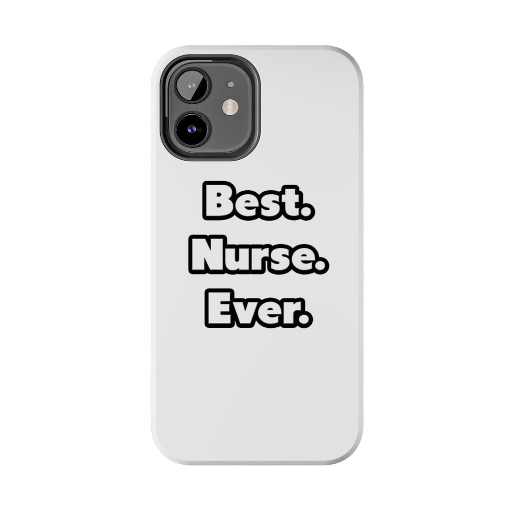 Best. Nurse. Ever - Tough Phone Cases