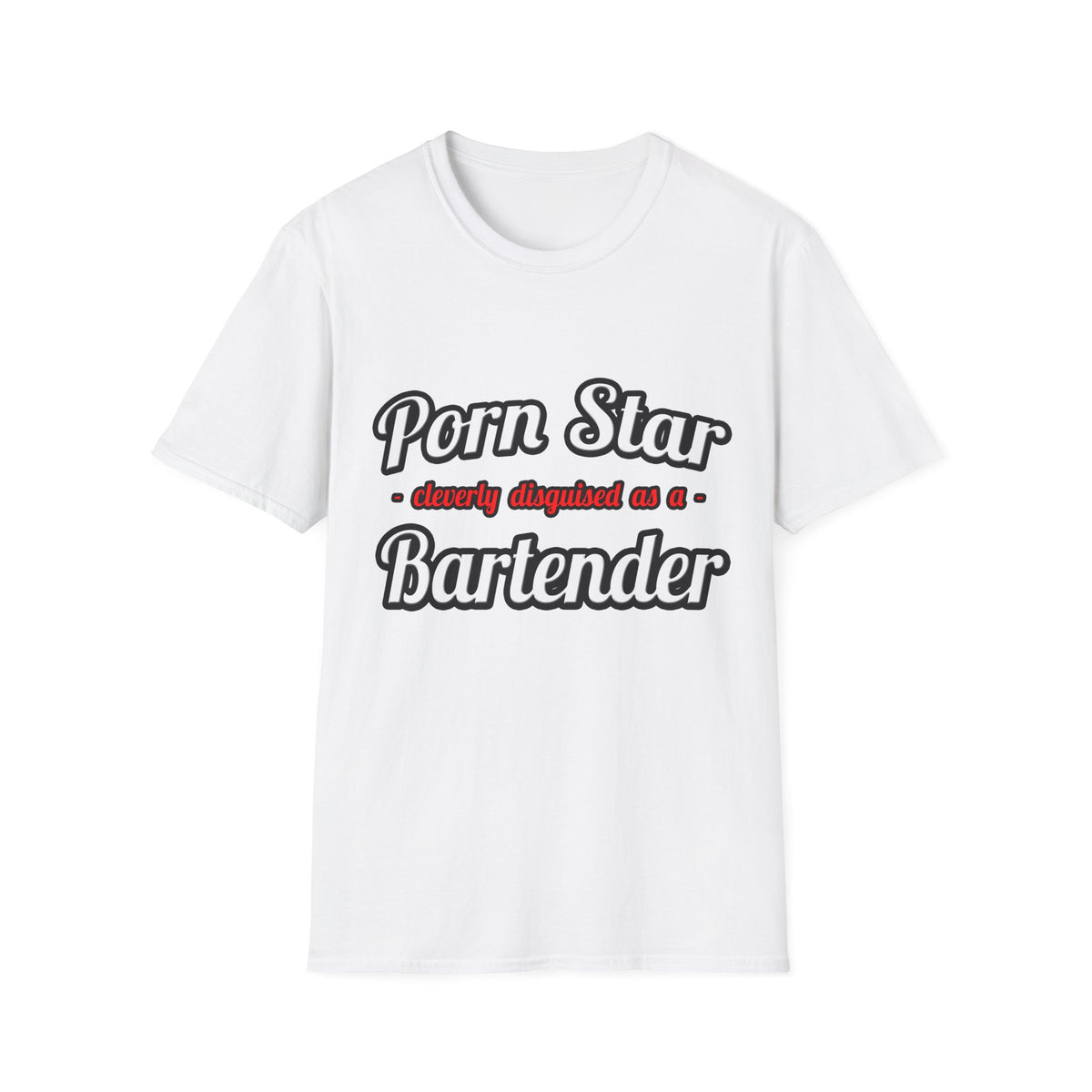 Porn Star... Bartender - Unisex Softstyle T-Shirt