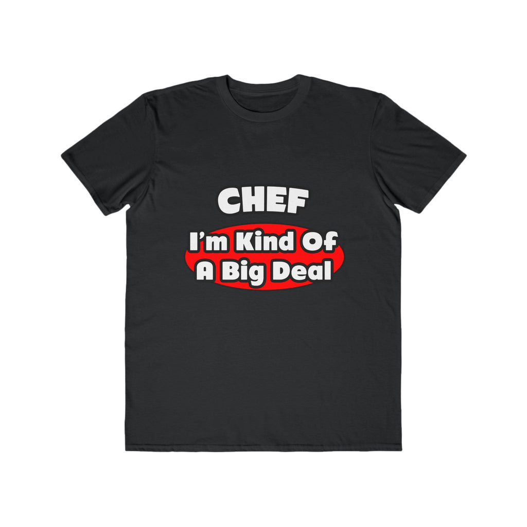 Chef...Big Deal - Men's Lightweight Fashion Tee