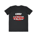 Chef...Big Deal - Men's Lightweight Fashion Tee