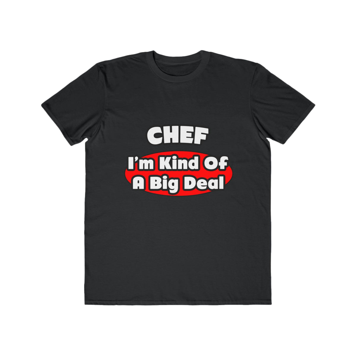 Chef...Big Deal - Men's Lightweight Fashion Tee
