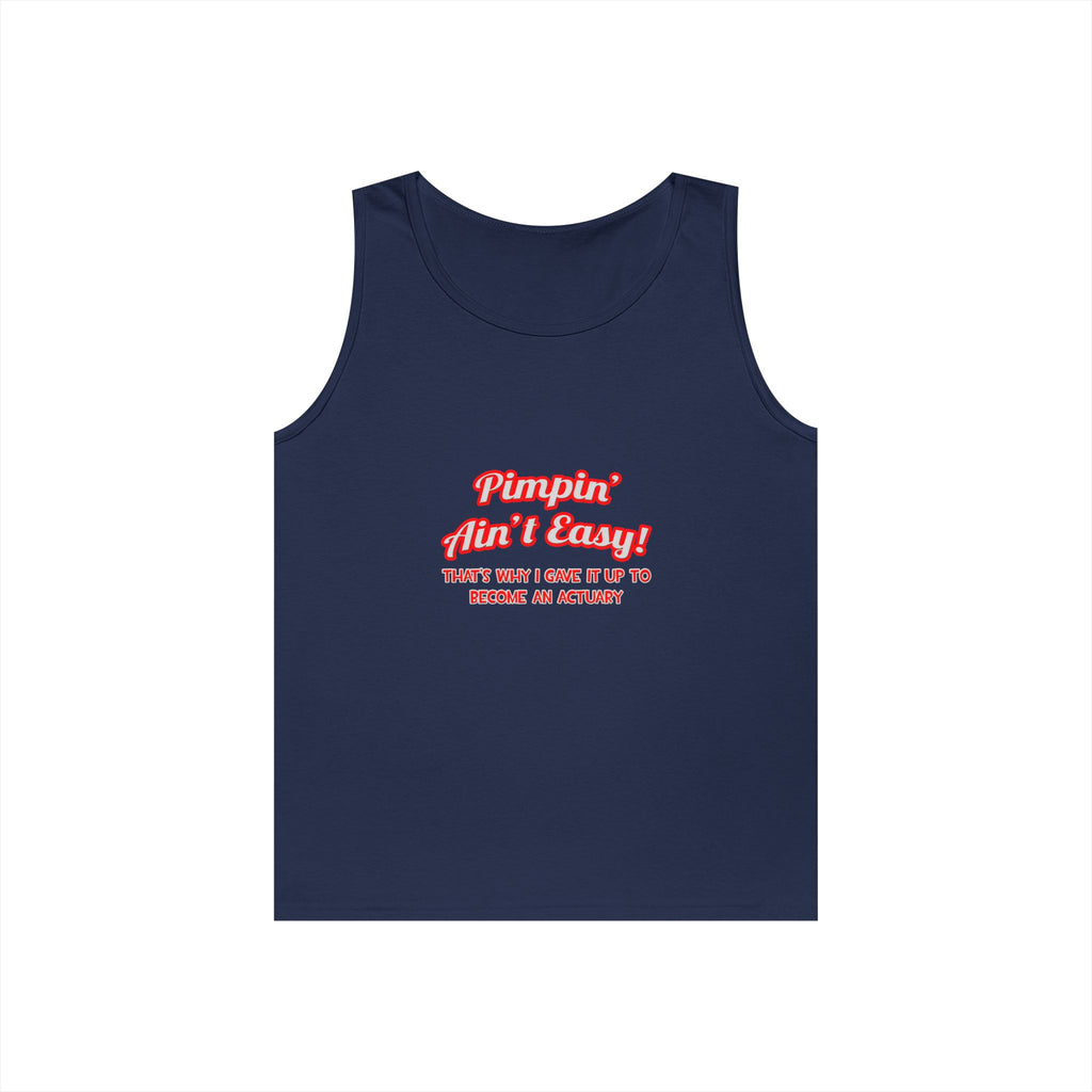 Pimpin' Ain't Easy ... Actuary - Unisex Heavy Cotton Tank Top