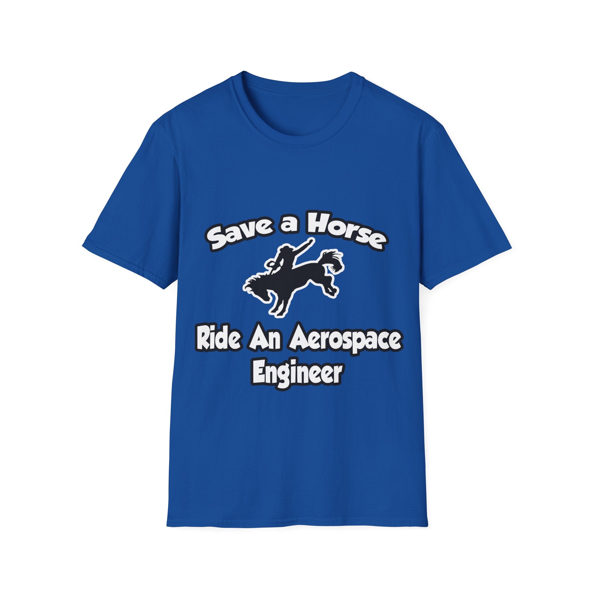 Save a Horse, Ride an Aerospace Engineer - Unisex Softstyle T-Shirt