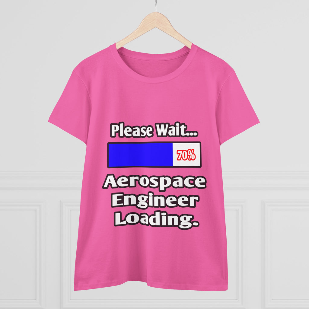 Please Wait...Aerospace Engineer Loading - Women's Midweight Cotton Tee