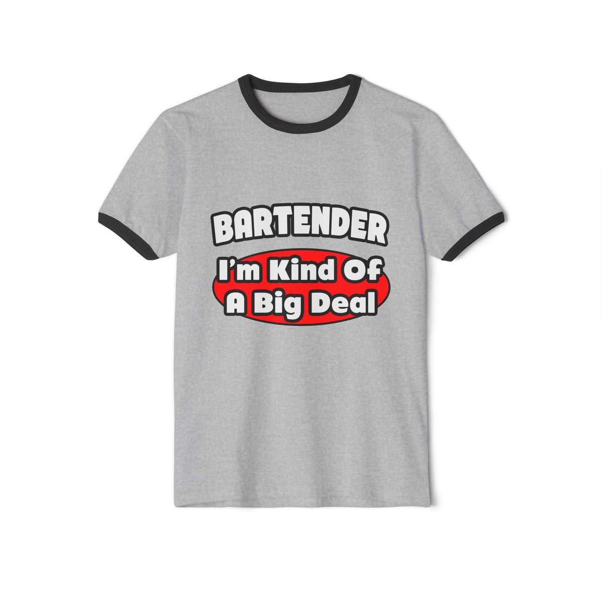 Bartender...Big Deal (2) - Unisex Cotton Ringer T-Shirt