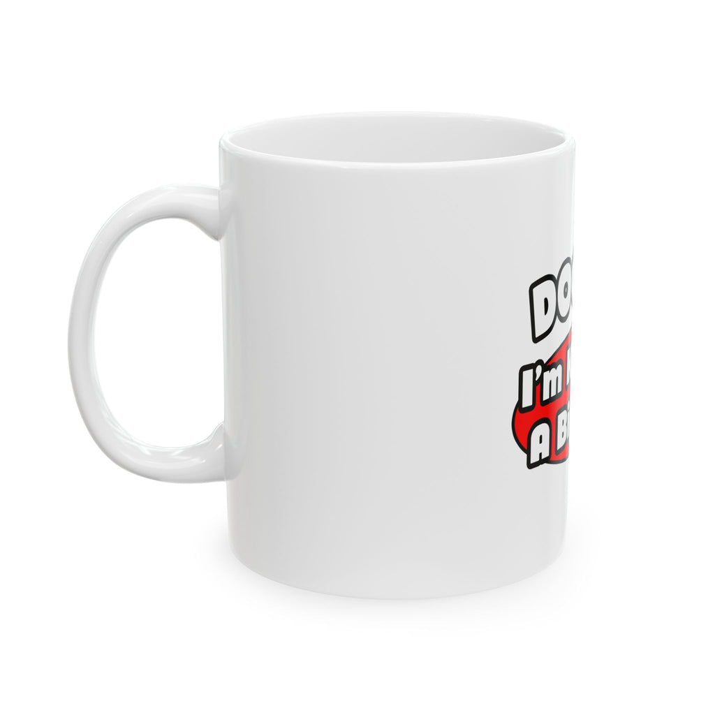 Doctor...Big Deal - Ceramic Mug, (11oz, 15oz)