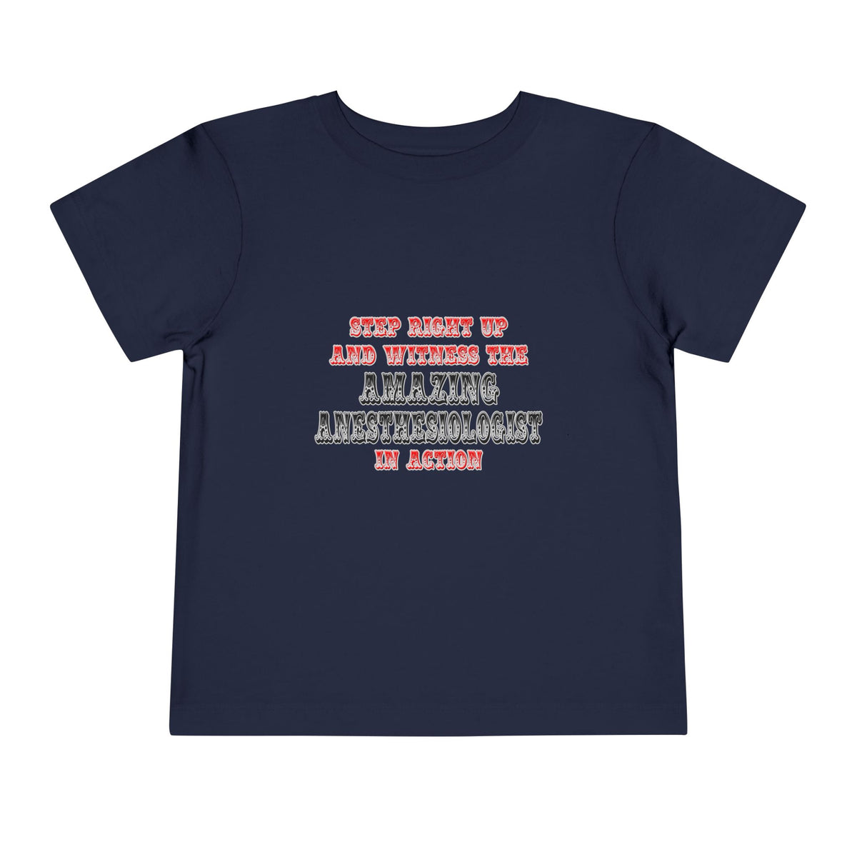 Amazing Anesthesiologist In Action - Toddler Short Sleeve Tee
