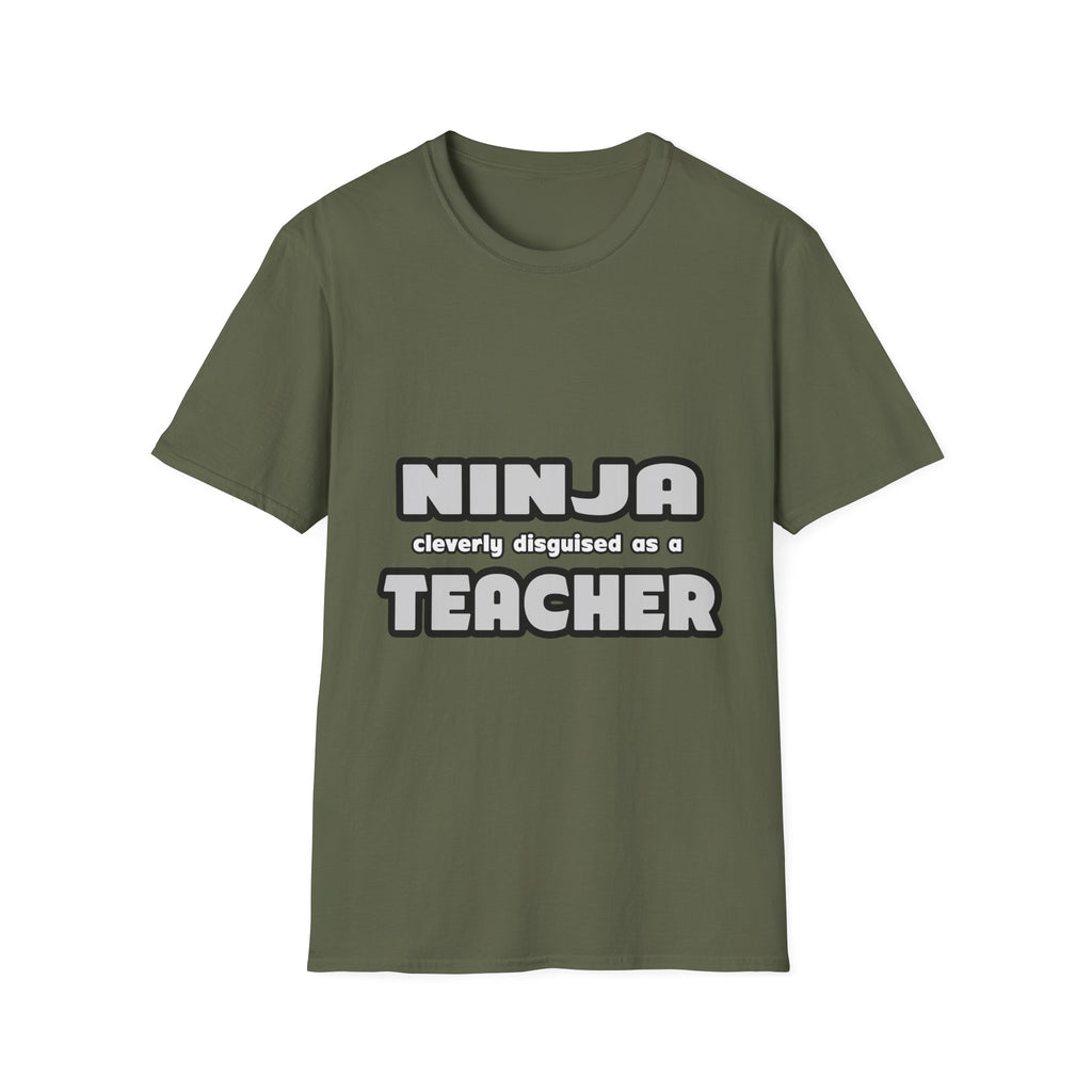 Ninja Cleverly Disguised As A Teacher - Unisex Softstyle T-Shirt