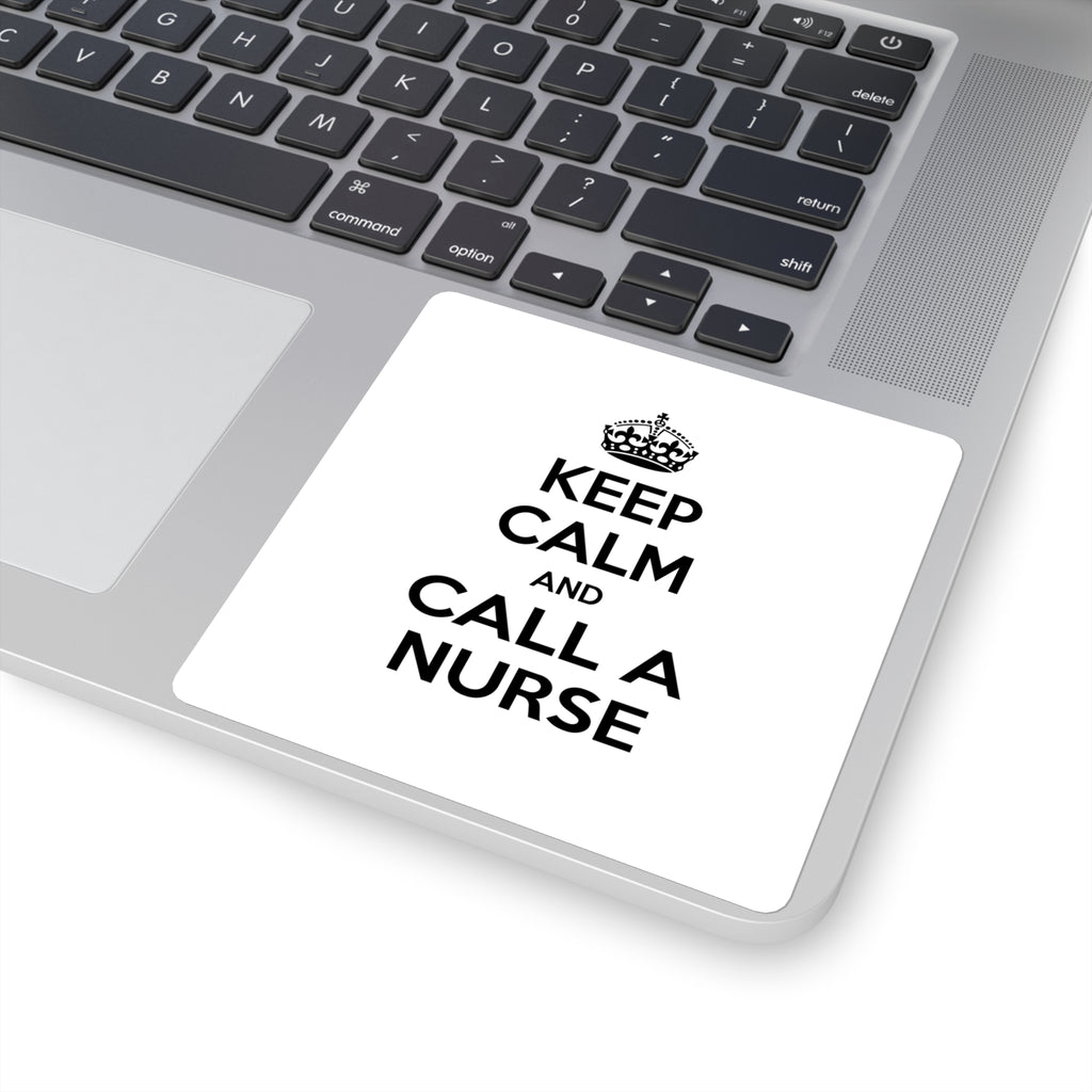 Keep Calm and Call a Nurse - Square Stickers