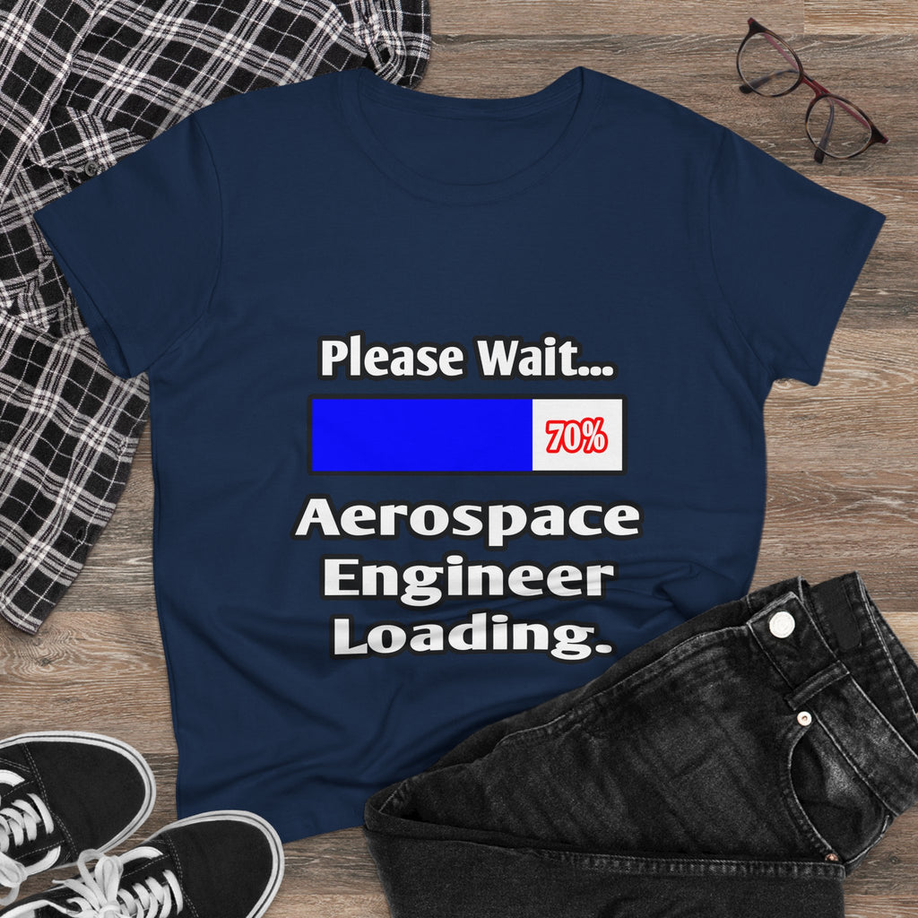 Please Wait...Aerospace Engineer Loading - Women's Midweight Cotton Tee