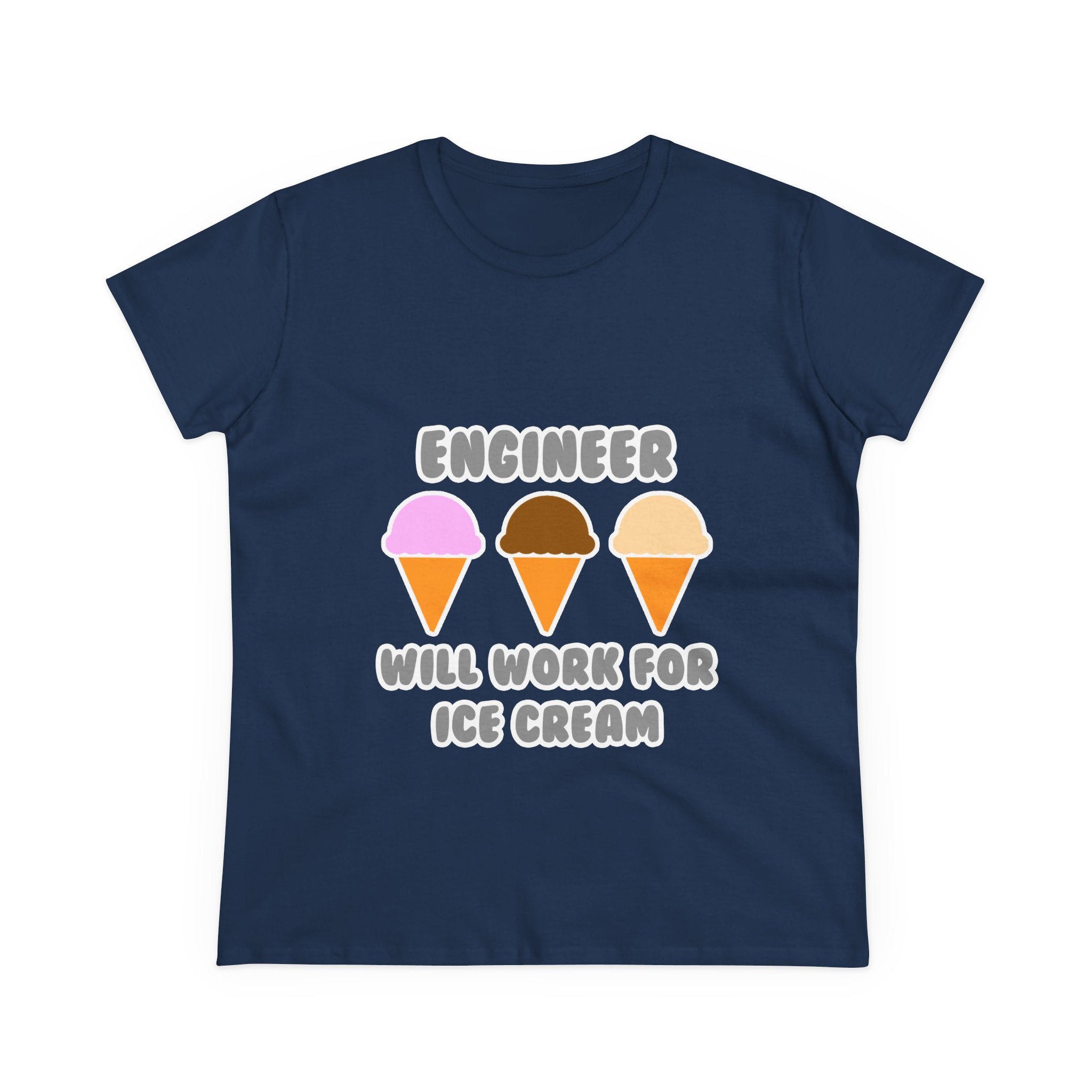 Engineer ... Will Work For Ice Cream - Women's Midweight Cotton Tee