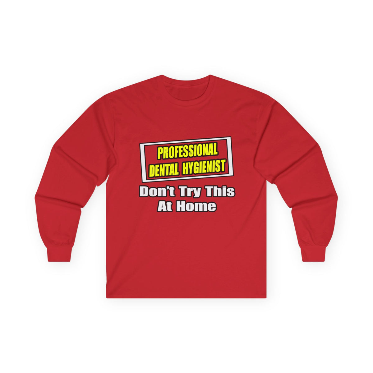 Professional Dental Hygienist...Joke - Unisex Ultra Cotton Long Sleeve Tee
