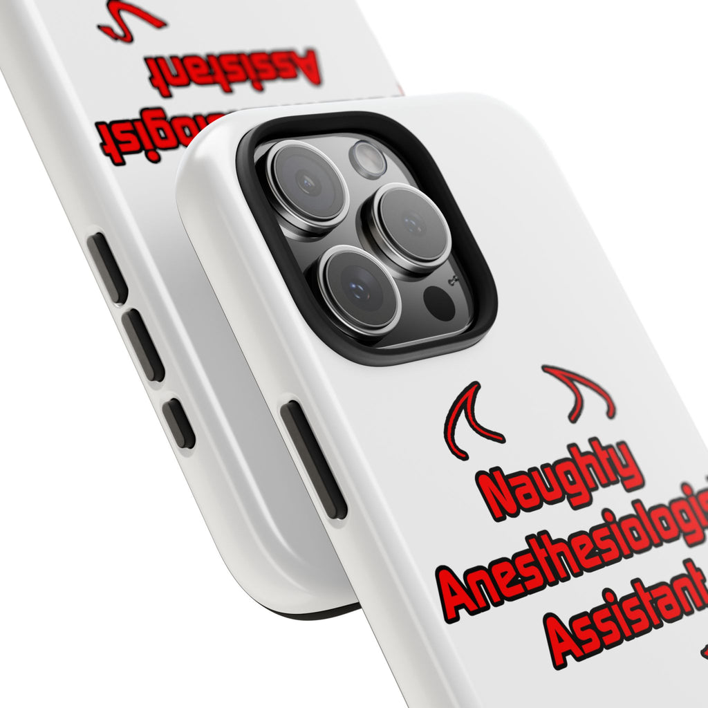 Naughty Anesthesiologist Assistant - Tough Phone Cases