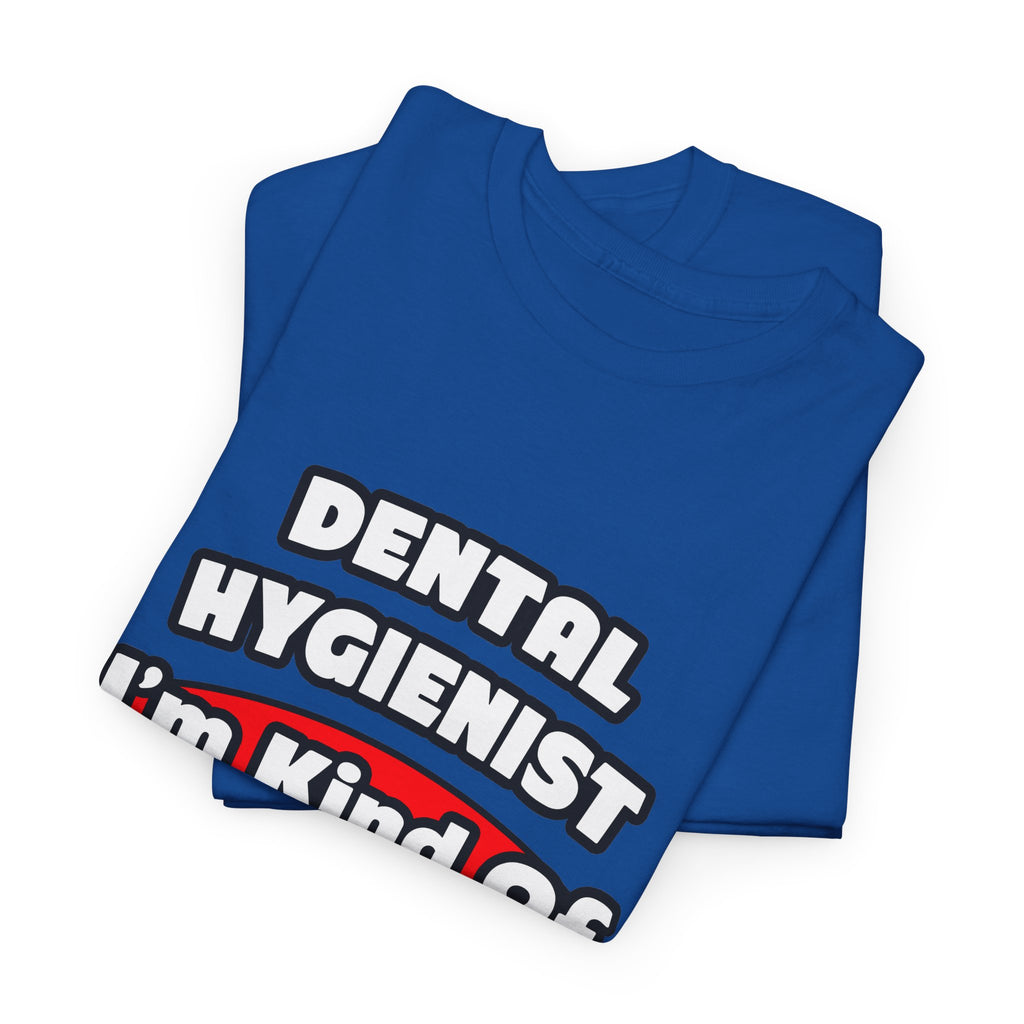 Dental Hygienist...Big Deal - Unisex Heavy Cotton Tee