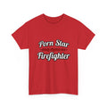 Porn Star...Firefighter - Unisex Heavy Cotton Tee